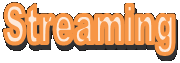 Streaming